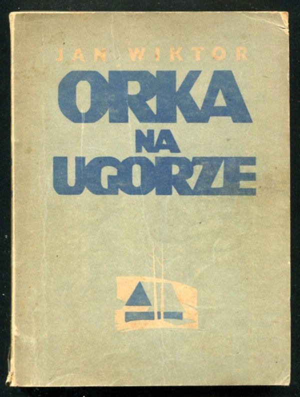 Wiktor Jan - Orka na ugorze. Powieść. [dedykacja autora]