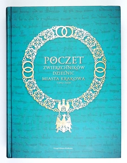POCZET zwierzchników dzielnic miasta Krakowa (1396-2018)