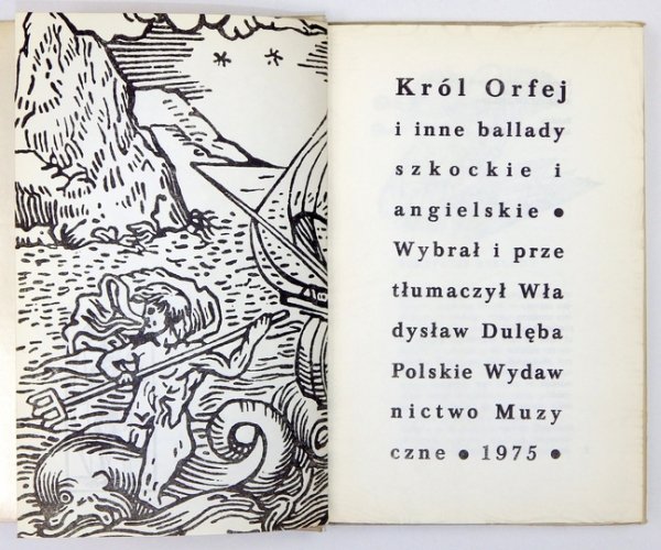 DULĘBA Władysław - Król Orfej i inne ballady szkockie i angielskie. Wybrał i przetłumaczył ...