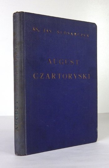 ŚLÓSARCZYK Jan - August Czartoryski, książę-salezjanin.