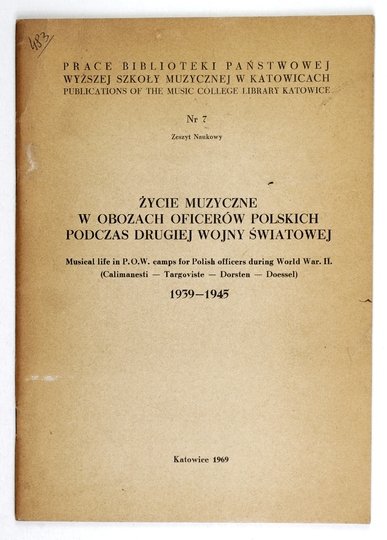 MARKIEWICZ Leon - Życie muzyczne w obozach oficerów polskich podczas drugiej wojny światowej. 1939-1945.