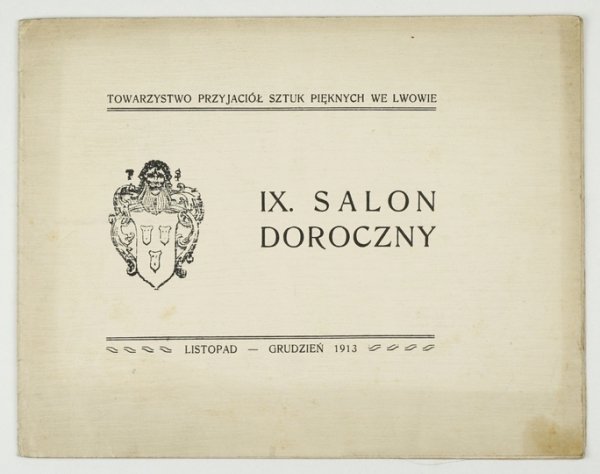 Towarzystwo Przyjaciół Sztuk Pięknych we Lwowie. IX. Salon doroczny.