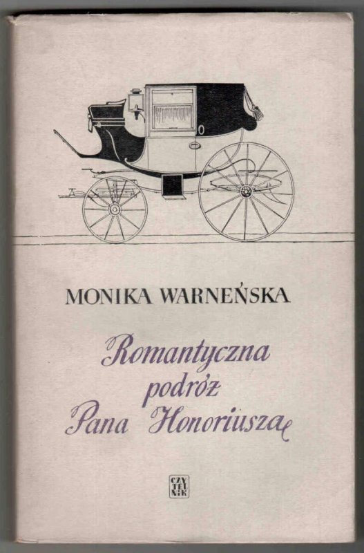Warneńska Monika - Romantyczna podróż pana Honoriusza. [Obwolutę i okładkę proj. Marian Stachurski]
