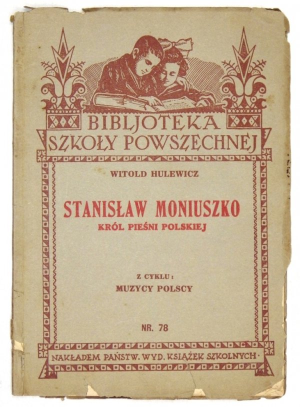 Hulewicz Witold - Stanisław Moniuszko król pieśni polskiej