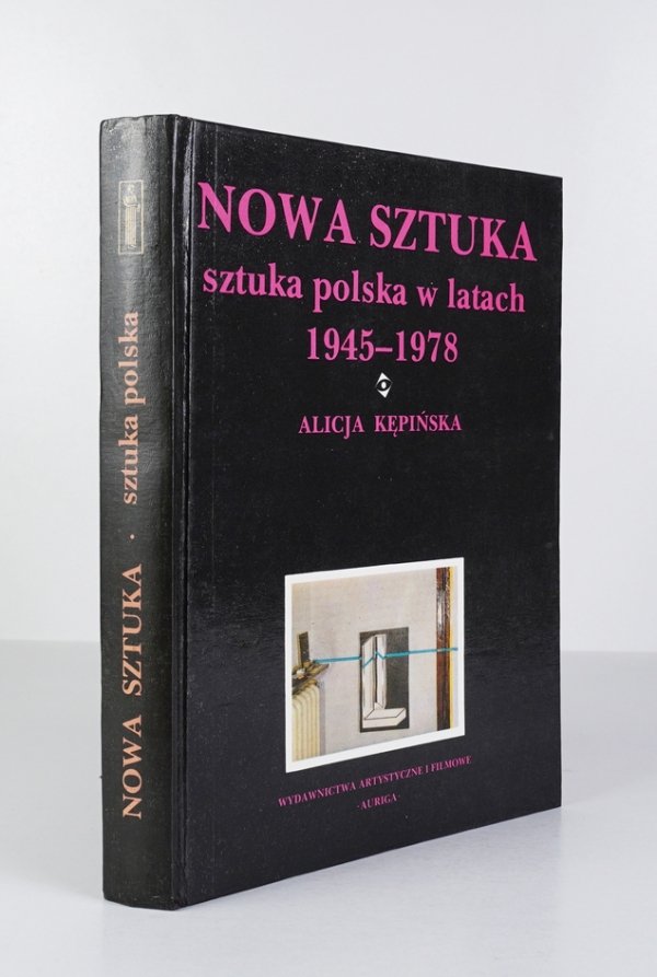 Kępińska Alicja -  Nowa sztuka. Sztuka polska w latach 1945-1978