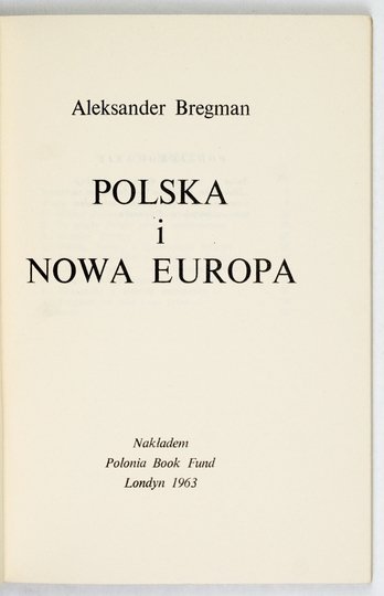 BREGMAN Aleksander - Polska i nowa Europa.