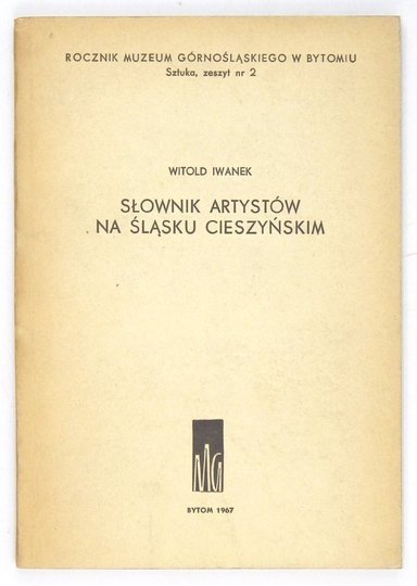 IWANEK Witold - Słownik artystów na Śląsku Cieszyńskim.