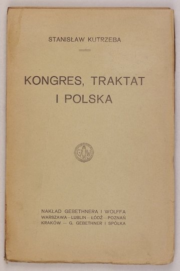 KUTRZEBA Stanisław - Kongres, traktat i Polska