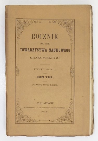 ROCZNIK Towarzystwa Naukowego Krakowskiego z Uniwersytetem Jagiellońskim połączonego. Poczet 3, t. 8 (og. zb. 31)