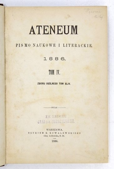 ATENEUM. Pismo naukowe i literackie. T. 44: 1886, t. 4.