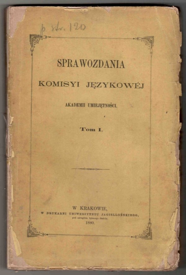Sprawozdania Komisyi Językowej Akademii Umiejętności. T.1
