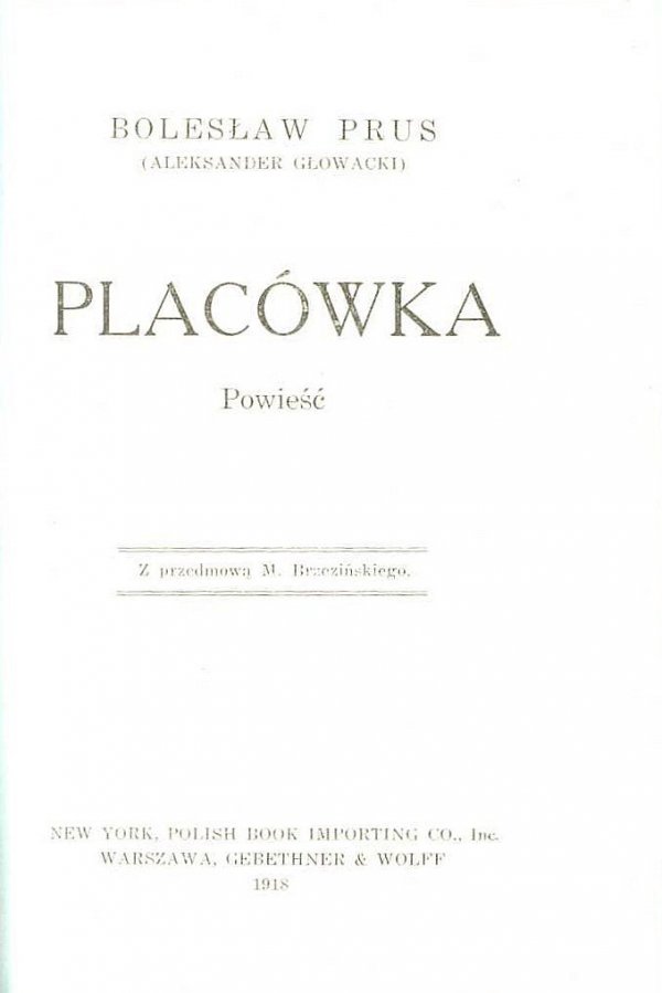 Prus Bolesław (Aleksander Głowacki) - Placówka. Powieść. Z przedmową M.Brzezińskiego