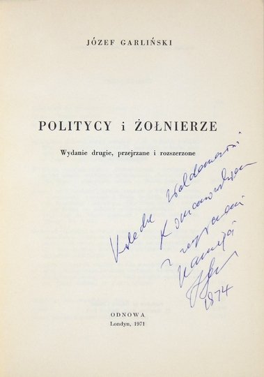 GARLIŃSKI Józef - Politycy i żołnierze. Wyd. II przejrzane i rozszerzone.