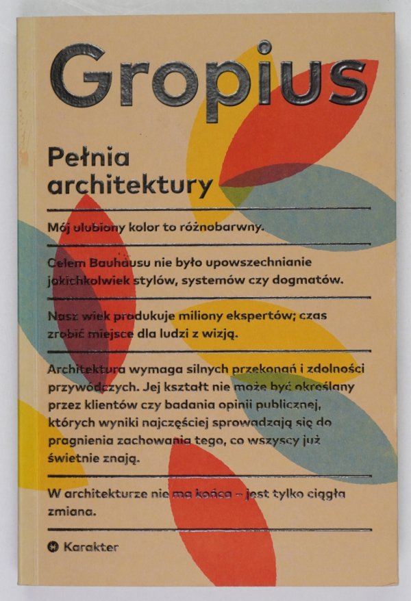 Gropius Walter - Pełnia architektury