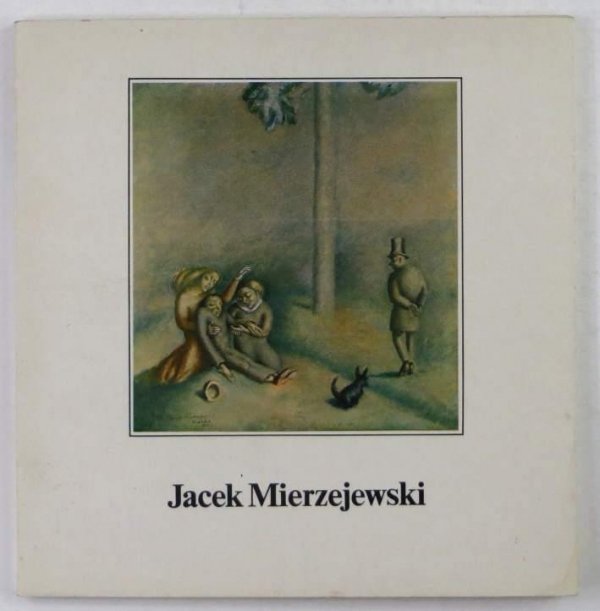 Muzeum Narodowe w Warszawie. Jacek Mierzejewski 1883-1925. Katalog wystawy monograficznej.