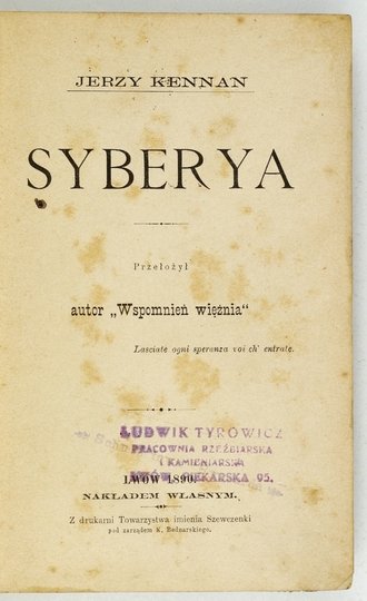 KENNAN Jerzy - Syberya. Przeł. autor &quot;Wspomnień więźnia&quot; [= F. Bohdanowicz]. S. [1]-2 (w 1 wol.)