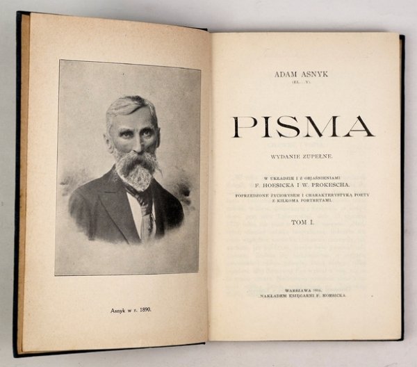 ASNYK Adam (El....y) - Pisma. Wyd. zupełne w układzie i z objaśnieniami F. Hoesicka i W. Prokescha, poprzedzone życiorysem i charakterystyką poety z kilkoma portretami. T. 1-3