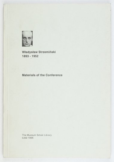 [STRZEMIŃSKI W.]. Władysław Strzemiński 1893-1952. Materials of the Conference [...]