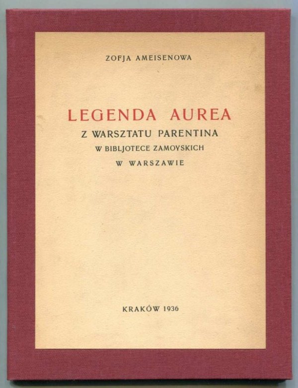 Ameisenowa Zofja — Legenda aurea z warsztatu Parentina w Bibljotece Zamoyskich w Warszawie.