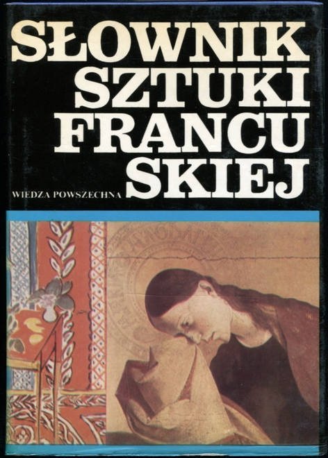 Dulewicz Andrzej - Słownik sztuki francuskiej.