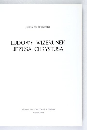 EICHSTAEDT Jarosław - Ludowy wizerunek Jezusa Chrystusa
