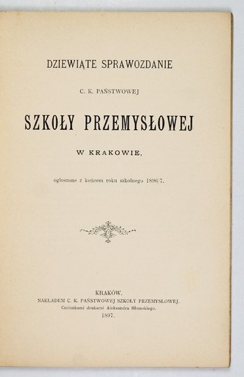 [KRAKÓW, C. k. Państwowa Szkoła Przemysłowa]. Dziewiąte sprawozdanie na rok 1896/7.