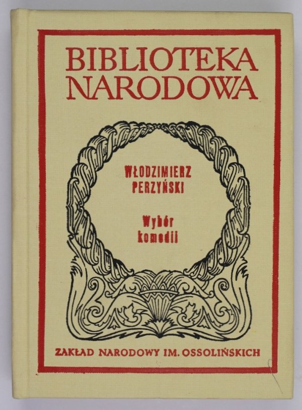 Perzyński Wł. - Wybór komedii. Lekkomyślna siostra. Aszantka. Szczęście Frania. Oprac. Lesław Eustachiewicz [BN]