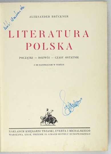 BRÜCKNER Aleksander - Literatura polska. Początki, rozwój, czasy ostatnie. Z 368 ilustracjami w tekście.
