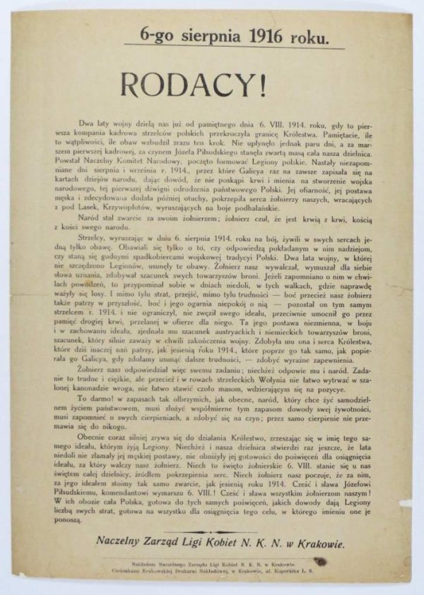 RODACY! Dwa lata wojny dzielą nas już od pamiętnego dnia 6. VIII. 1914. roku, gdy to pierwsza kompania kadrowa strzelców polskich przekroczyła granice Królestwa. Pamiętacie, ile to wątpliwości, ile obaw wzbudził zrazu ten krok [...].