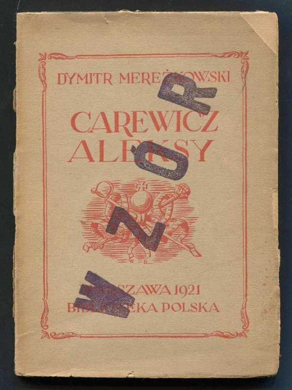 Mereżkowski Dymitr - Carewicz Aleksy. Tragedja w 5 aktach.