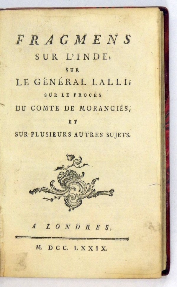 Collection Complette Des Oeuvres de M. de Voltaire. T.45:  Fragmens sur l'Inde, sur le General Lalli, sur le Proces du Comte e Morangies, et sur Plusieurs Autres Sujets. 1779