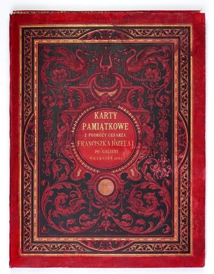[FRANCISZEK Józef]. Karty pamiątkowe z podróży cesarza Franciszka Józefa I. po Galicyi. Wrzesień 1880.