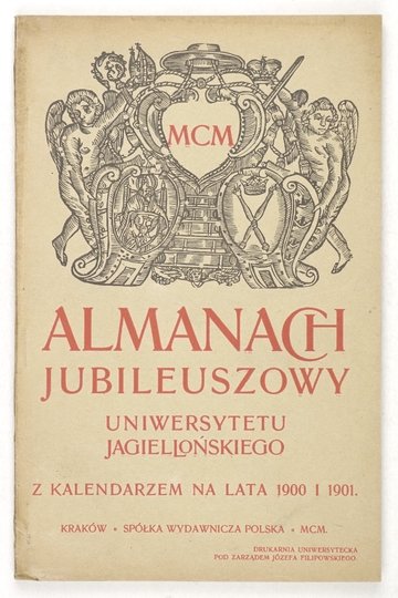ALMANACH jubileuszowy Uniwersytetu Jagiellońskiego z kalendarzem na lata 1900 i 1901