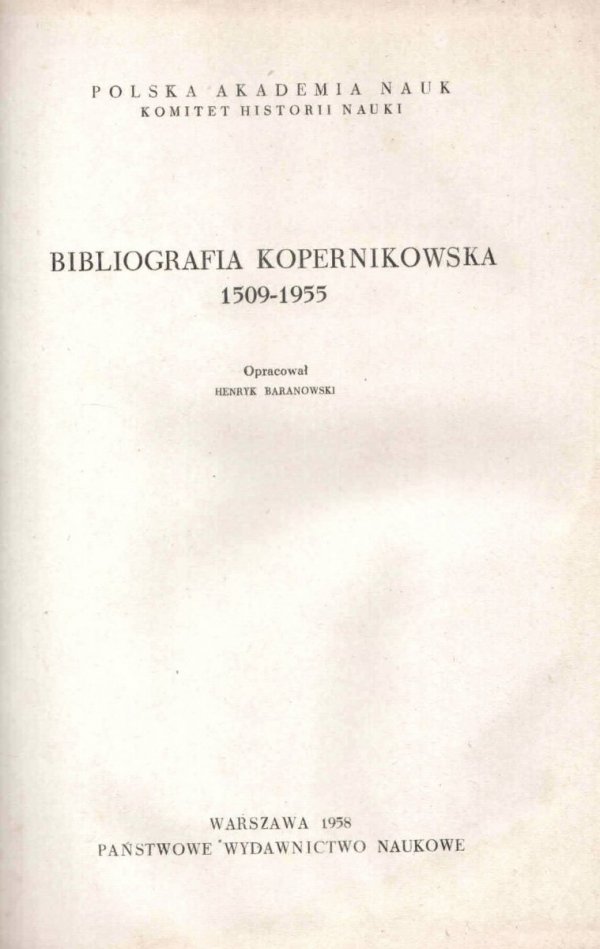 Baranowski Henryk - Bibliografia Kopernikowska 1509-1955. Opracowała ...