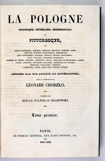 CHODŹKO Leonard - La Pologne historique, littéraire, monumentale et pittoresque, ou [scénes] historique, monumens, monnaies, médailles, costumes, armes, portraits [...]. Rédigée par une Société de Littérateurs. T. 1-2.