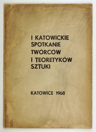 I KATOWICKIE Spotkanie Twórców i Teoretyków Sztuki.