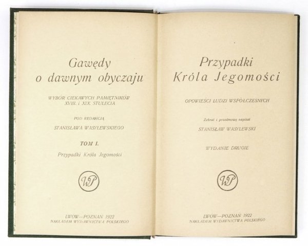 WASYLEWSKI Stanisław - Przypadki Króla Jegomości. Opowieści ludzi współczesnych. Zebrał i przedm. napisał ... Wyd. II