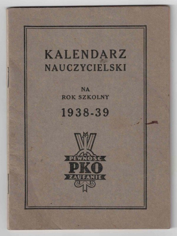 Kalendarz nauczycielski P K O (Pocztowej Kasy Oszczędności) na rok szkolny 1938-39