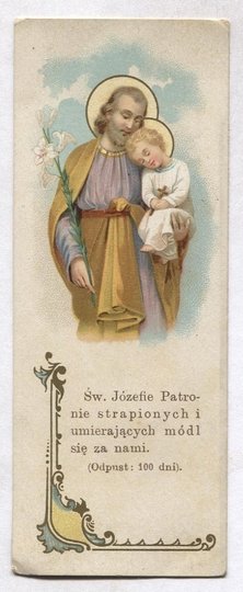 ŚW. JÓZEFIE Patronie strapionych i umierających módl się za nami. (Odpust: 100 dni). [ca 1900?]