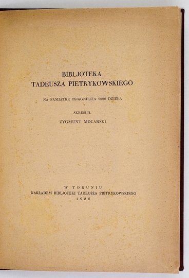 MOCARSKI Zygmunt - Bibljoteka Tadeusza Pietrykowskiego na pamiątkę osiągnięcia 5000 dzieła. Skreślił ...