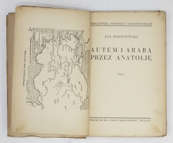 ROSTAFIŃSKI Jan - Autem i arabą przez Anatolję. T. 1-2.
