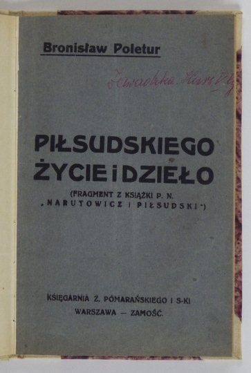 POLETUR Bronisław - Józef Piłsudski. (Fragment będącej w druku książki p.n. &quot;Narutowicz i Piłsudski&quot;).