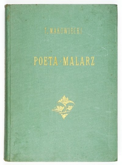MAKOWIECKI Tadeusz - Poeta-malarz. Studjum o Stanisławie Wyspiańskim.