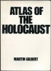 Gilbert Martin - Atlas of the Holocaust 