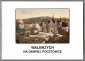 Wałbrzych na dawnej pocztówce. Ze zbiorów Muzeum Okręgowego w Wałbrzychu 