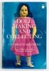 [Dolls, Lalki]. CHRISTOPHER Catherine - The Complete Book of Doll Making and Collecting. Second revised edition. 