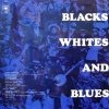 Blacks Whites And Blues (LP)