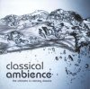 Classical Ambience - The Ultimate In Calming Classics (CD)