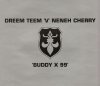 Dreem Teem 'V' Neneh Cherry - Buddy X 99 (Maxi-CD)