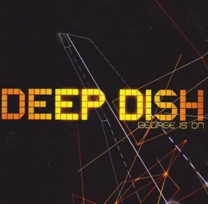 Deep Dish - George Is On (CD)